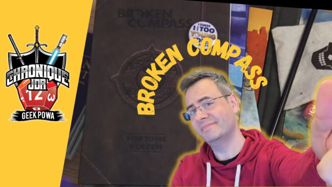 Chronique JDR Broken Compass ma première grosse surprise 2022 Geek Powa