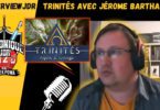 Jérome barthas répond çà l'interview sur le jeu de roles (JDR) Trinités